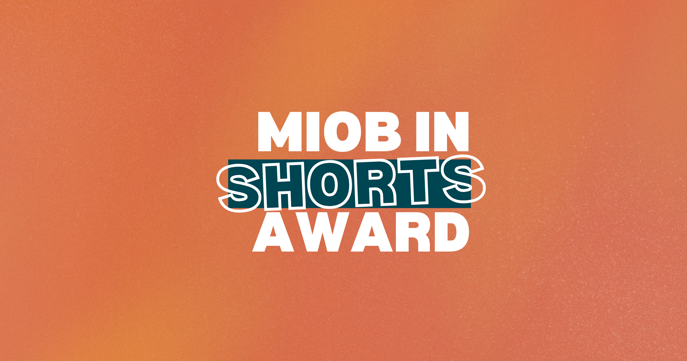 Coverimage MIOB In Shorts Award: Announcement of the 2026 Selection
